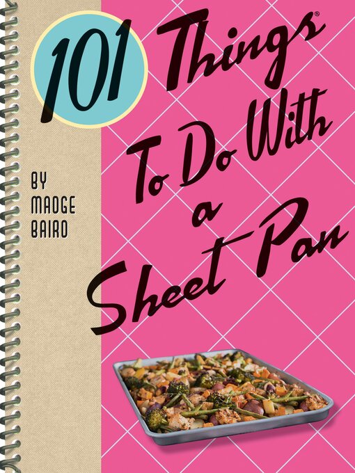 Title details for 101 Things to Do With a Sheet Pan by Madge Baird - Available